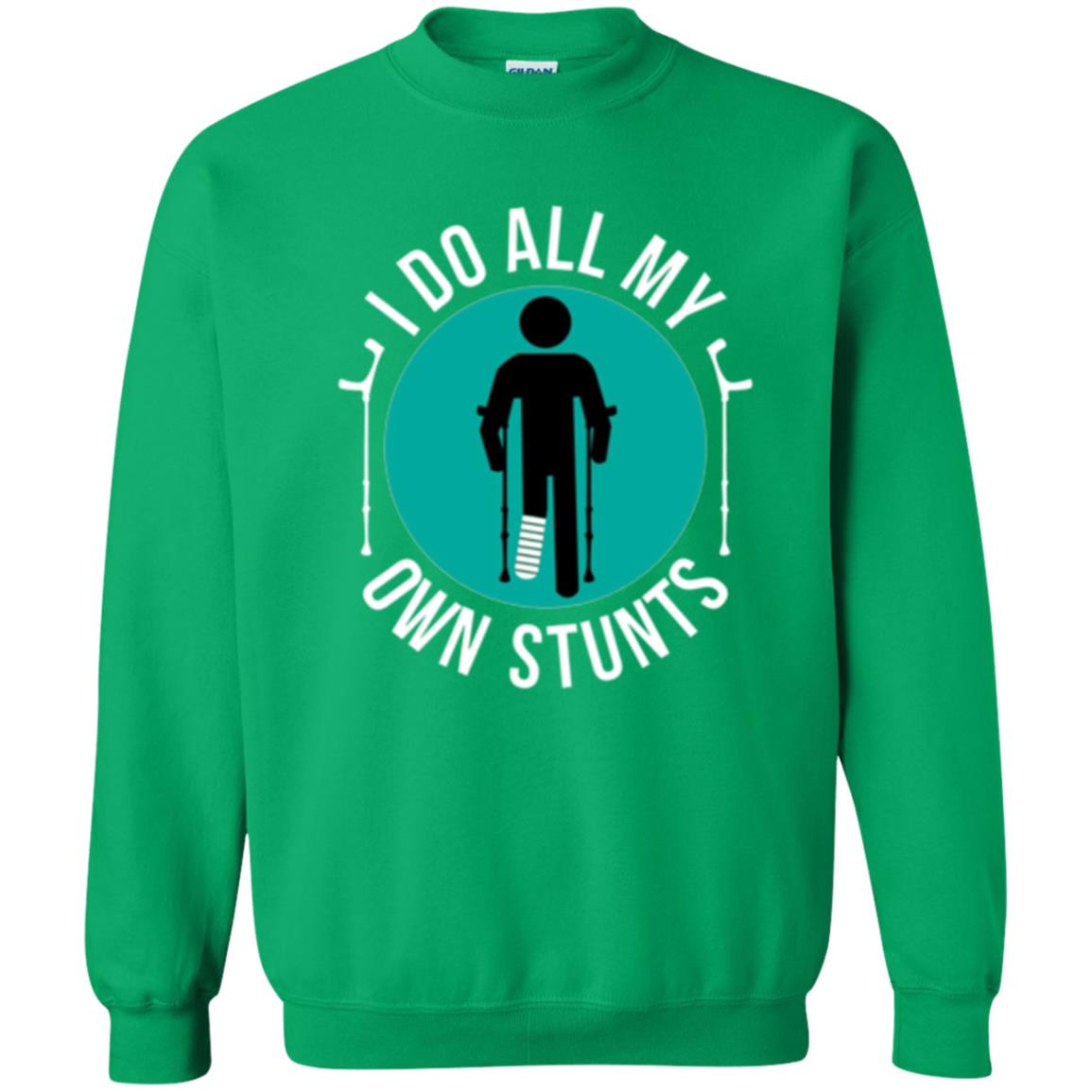 Broken Leg T-shirt I Do All My Own Stunts T-shirt Irish Green