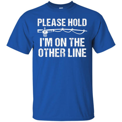 Fisherman T-shirt Please Hold I'm On The Other Line Royal