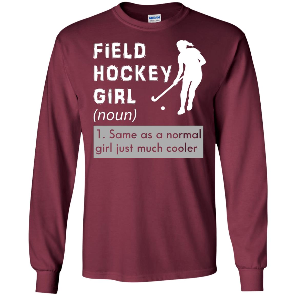 Field Hockey Girl Hockey Lover T-shirt Maroon