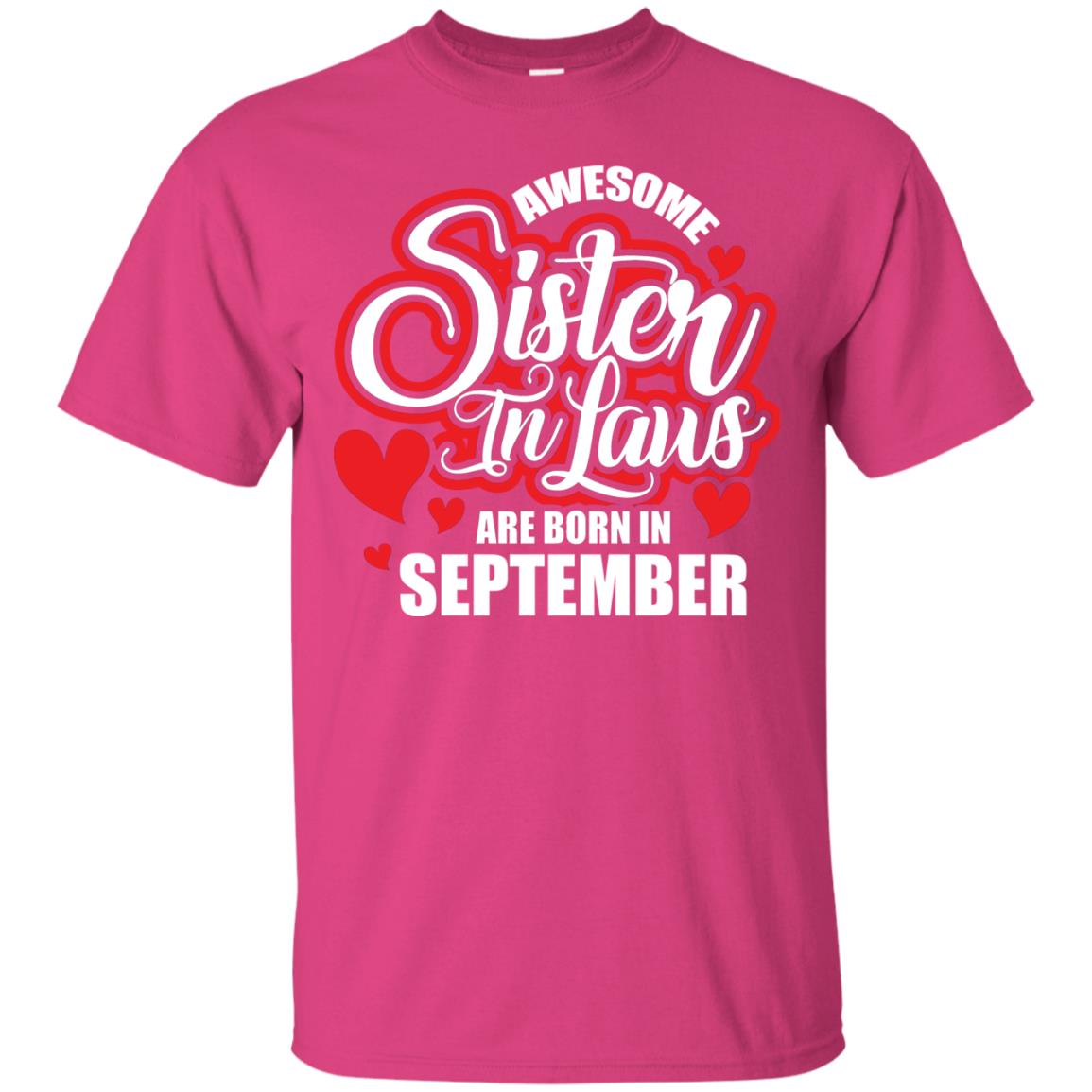 September T-shirt Awesome Sister In Laws Are Born In September Heliconia