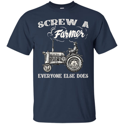 Screw A Farmer Everyone Else Does Farming Shirt Navy