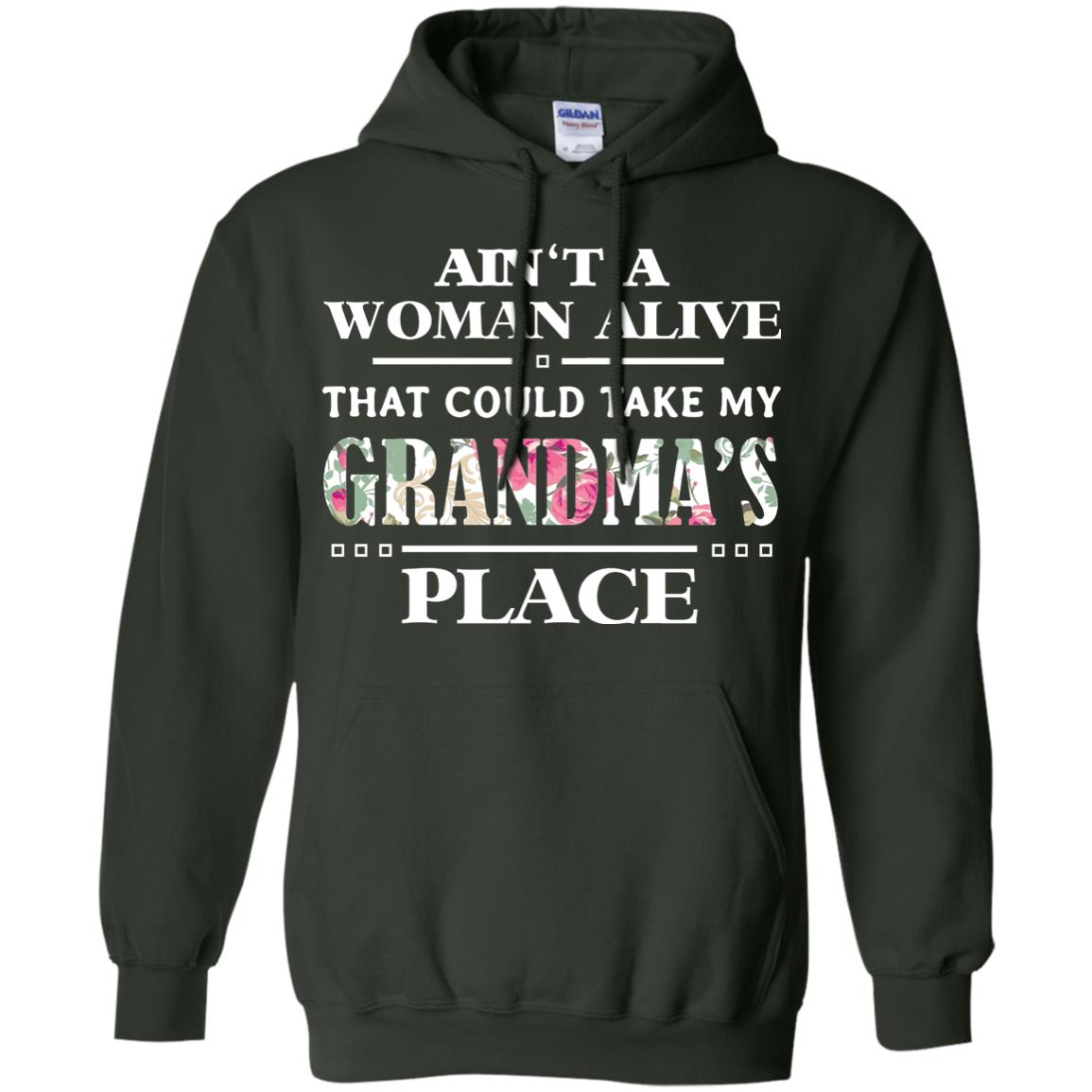 Ain't A Woman Alive That Could Take My Grandma's Place Grandchild Shirt Forest Green