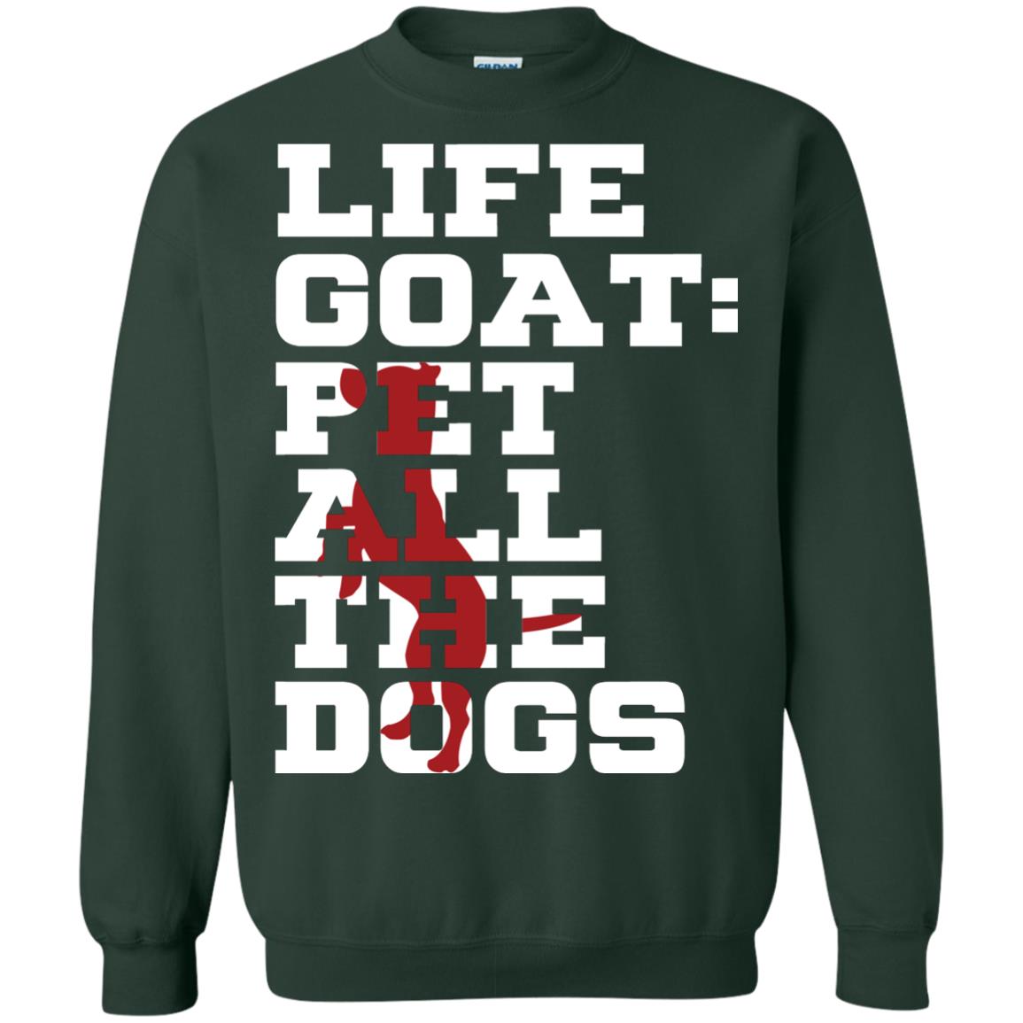 Life Goal Pet All The Dogs Shirt For Dogs Lover Forest Green
