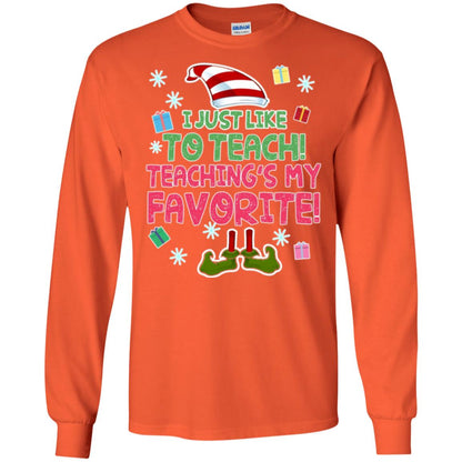 Funny Elf T-shirt I Just Like To Teach Teachings My Favorite Orange