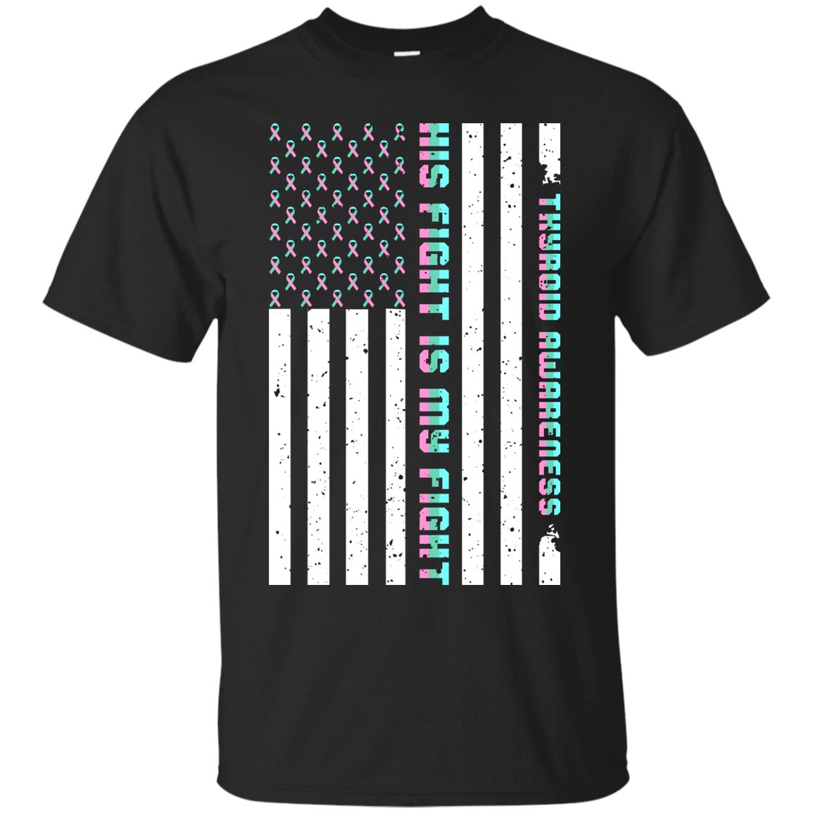 Thyroid Awareness His Fight Is My Fight Teal Pink Blue Ribbon Stars Flag Of Usa Shirt Black
