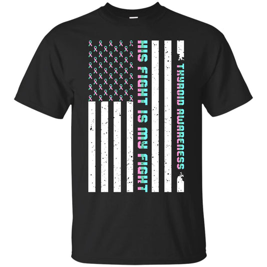 Thyroid Awareness His Fight Is My Fight Teal Pink Blue Ribbon Stars Flag Of Usa Shirt Black