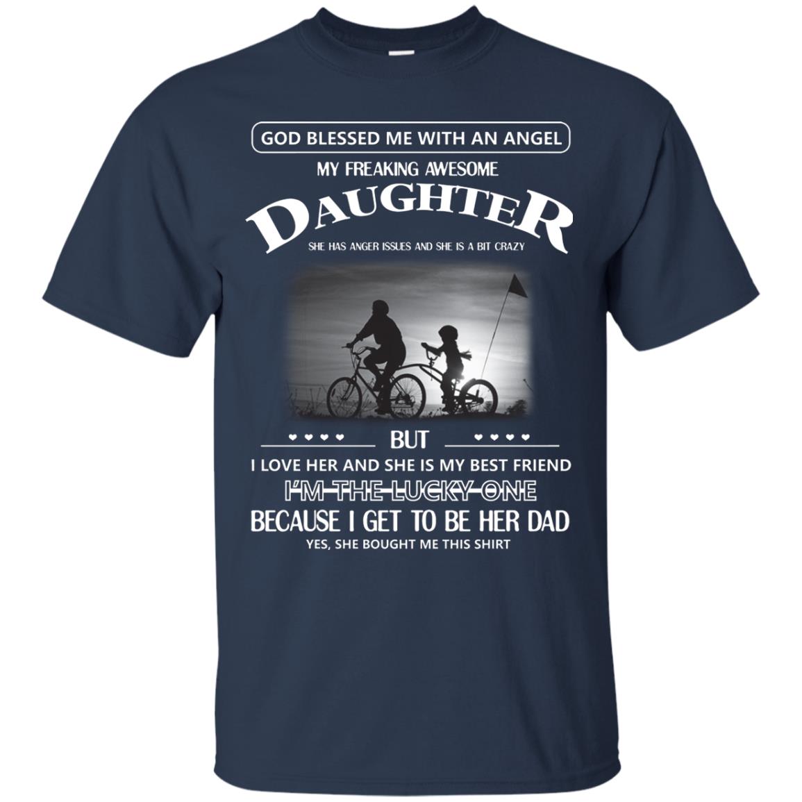 God Blessed Me With An Angle My Freaking Awesome Daughter Shirt Navy