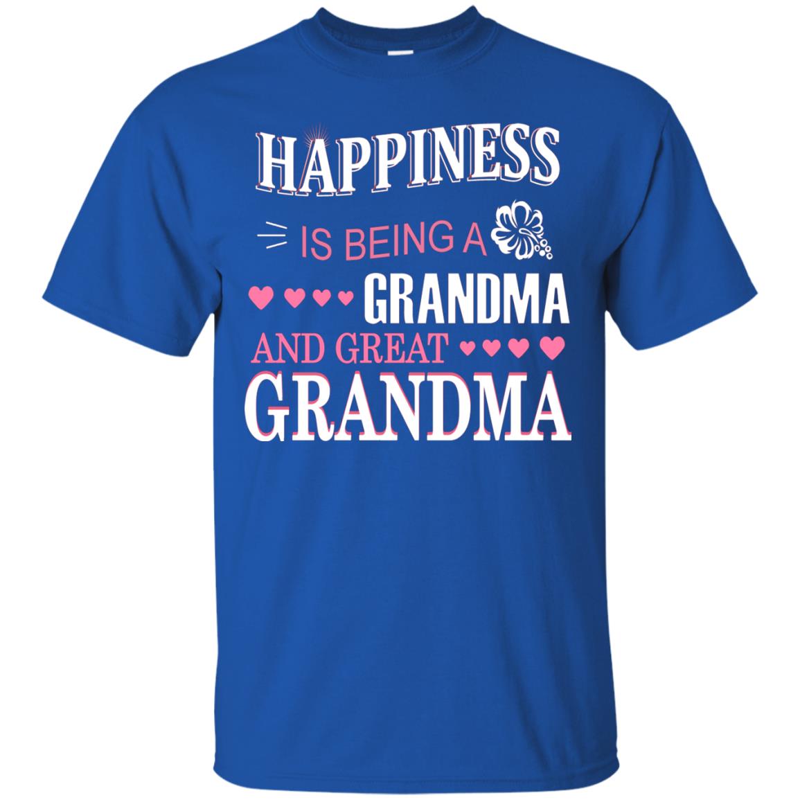 Happiness Is Being A Grandma And Great Grandma Royal