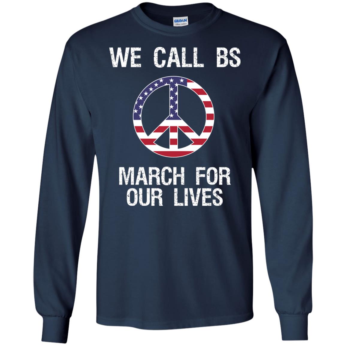 We Call Bs March For Our Lives Anti Gun T-shirt Navy