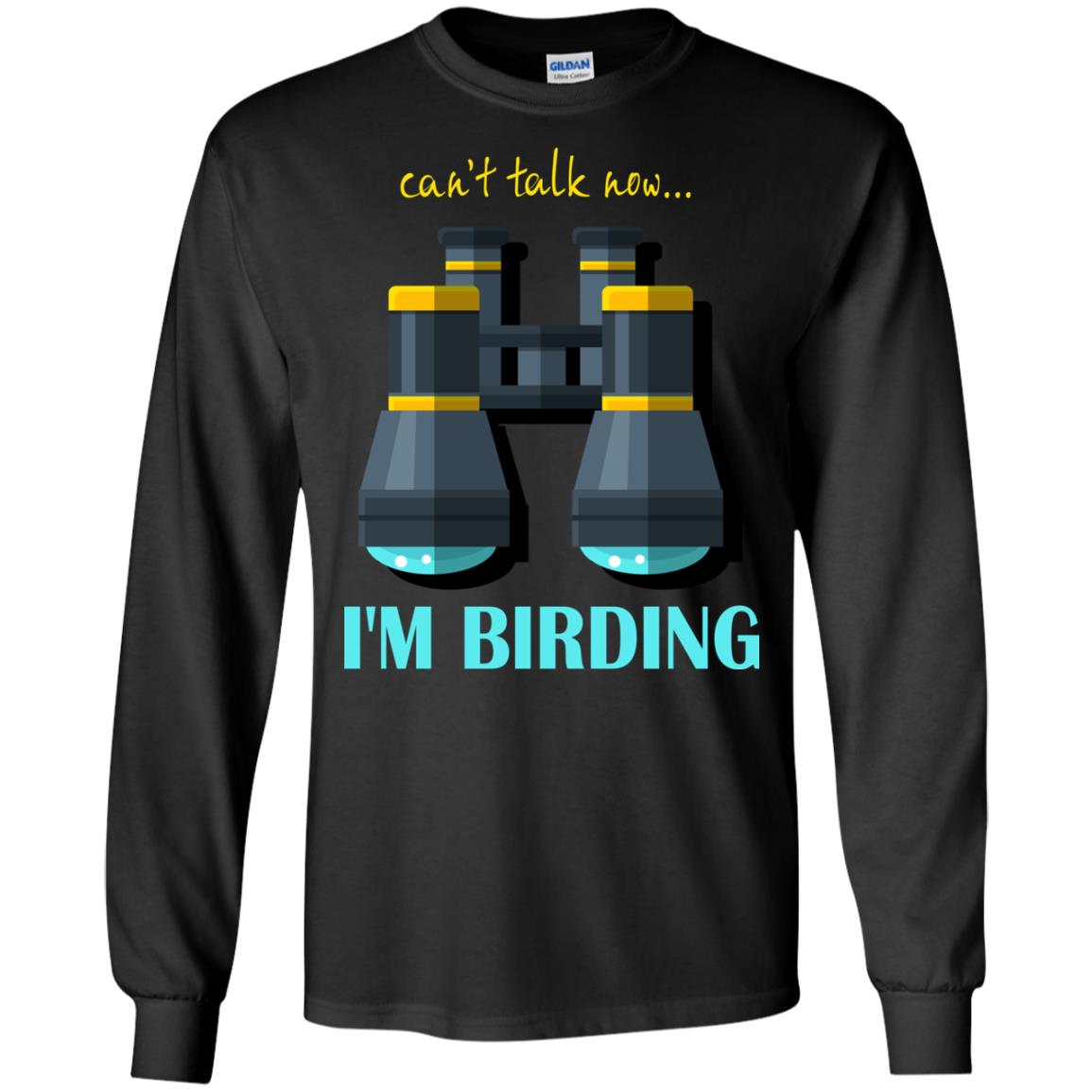 Bird-watching T-shirt Can't Talk Now I'm Birding Black