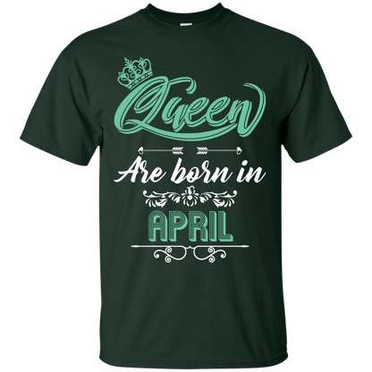 Brithday T-Shirt Queen Are Born In April Forest Green