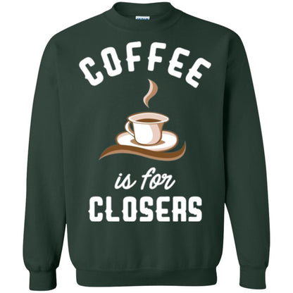 Coffee T-shirt Is For Closers Forest Green