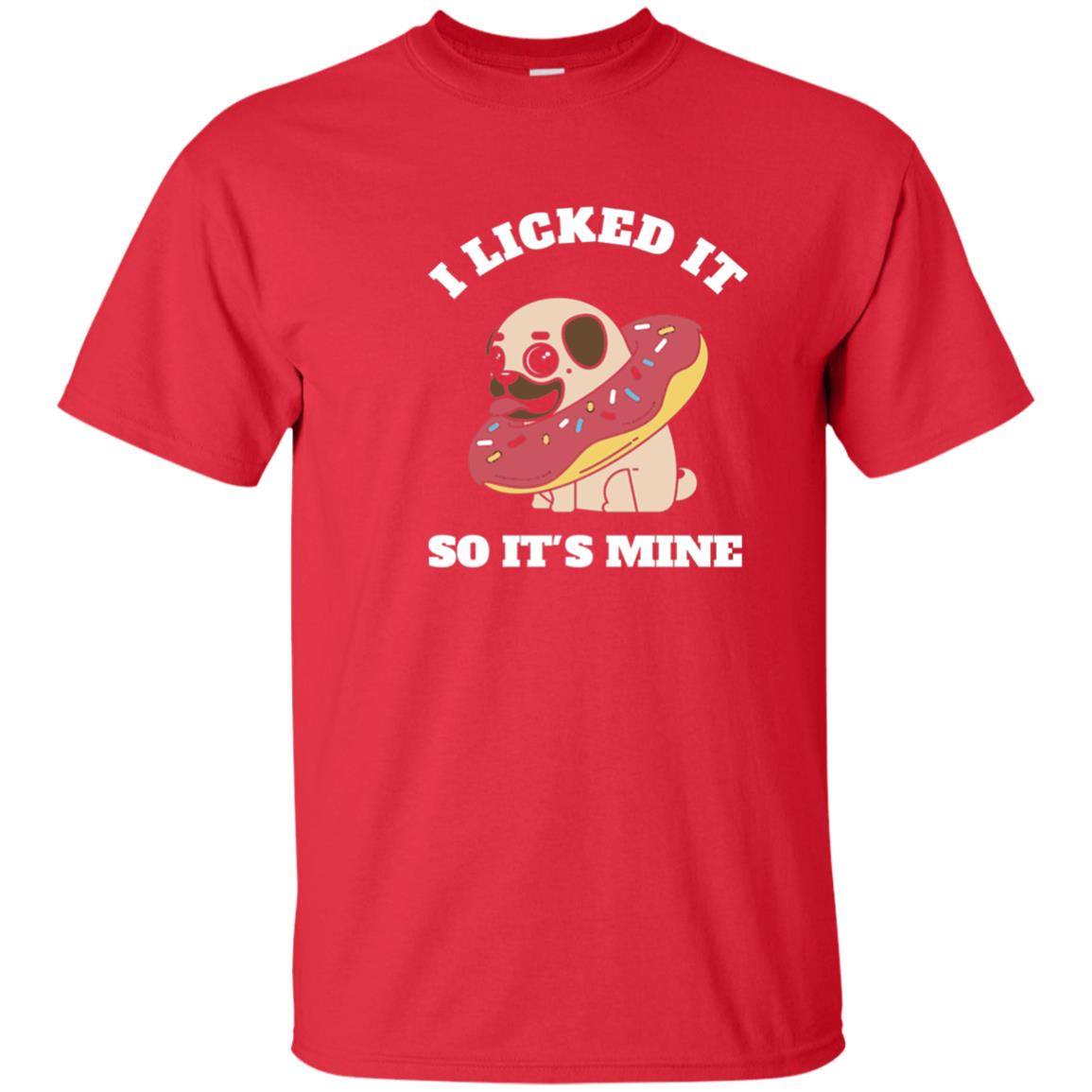 I Licked It So It_s Mine Pug With A Doughnut Dog Lover T-shirt Red