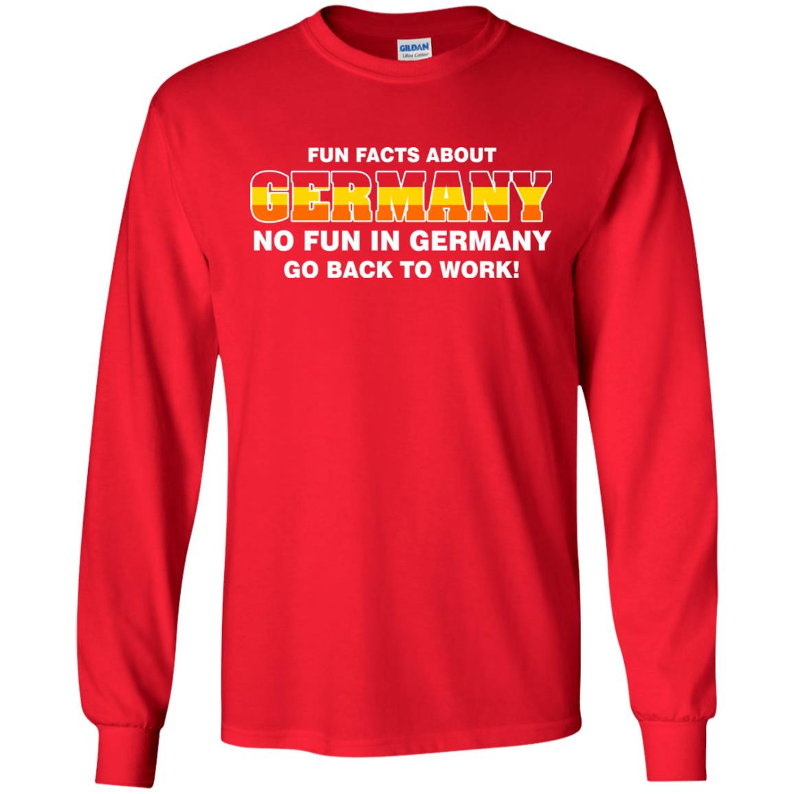 Fun Facts About Germany No Fun In Germany Go Back To Work Shirt Red