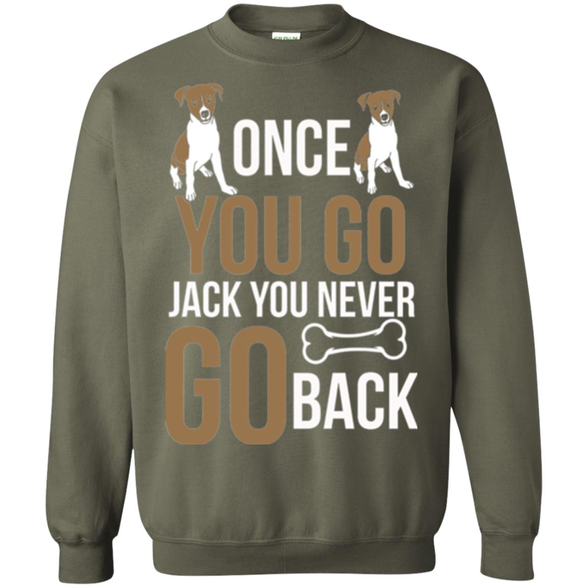 Russell Terrier T-shirt Once You Go Jack You Never Go Back Military Green