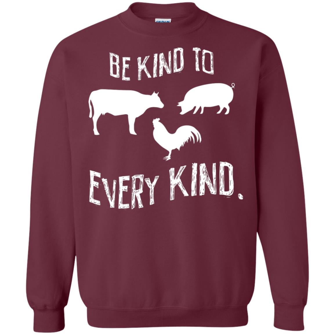 Be Kind To Every Kind Kindness Vegetarian Animal Lovers Gift Shirt Maroon
