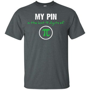 My Pin Is The Last 4 Digits Of Pi Math ShirtG200 Gildan Ultra Cotton T-Shirt