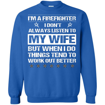 Im A Firefighter I Dont Always Listen To My Wife Shirt Royal