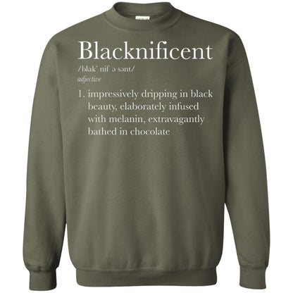 Blacknificent Impressively Dripping In Black Beauty Elaborately Infused With Melanin Extravagantly Bathed In Chocolate Military Green