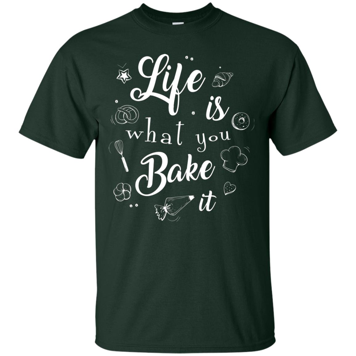 Baker T-shirt Life Is What You Bake It Forest Green