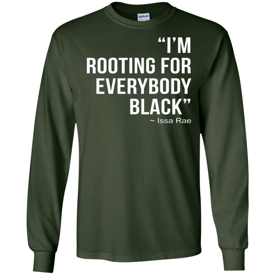 I_m Rooting For Everybody Black T-shirt Forest Green