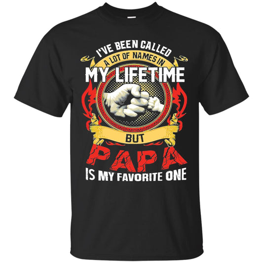 I_ve Been Called A Lot Of Names In My Lifetime Papa T-shirt Black