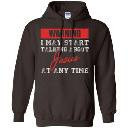 Christian T-shirt I May Start Talking About Jesus Dark Chocolate