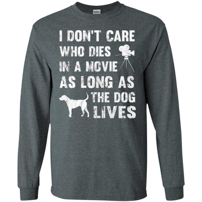 Dog Lover T-shirt I Don't Care Who Dies In Movie Dark Heather