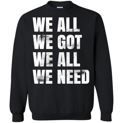 We All We Got We All We Need T-shirt Fly Eagles Black