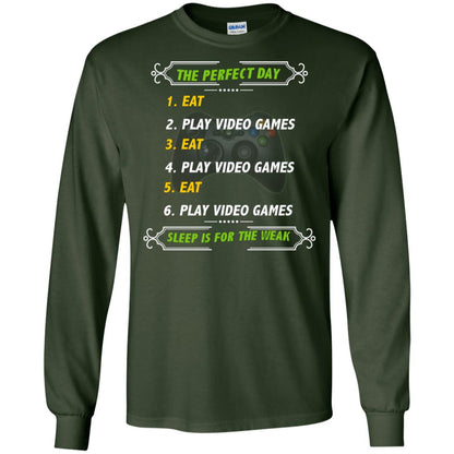 The Perfect Day Eat Play Video Games Sleep For The Weak Gaming Gift Shirt Forest Green