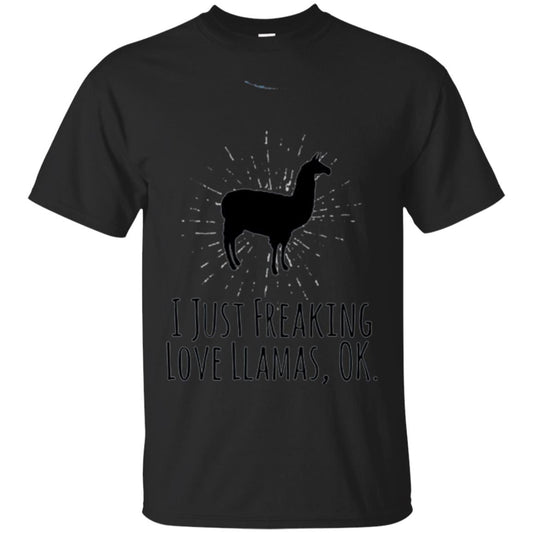 Funny Llama Lovers T-shirt I Just Freaking Love Llamas Ok Black