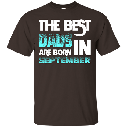 Daddy T-shirt The Best Dads Are Born In September Dark Chocolate