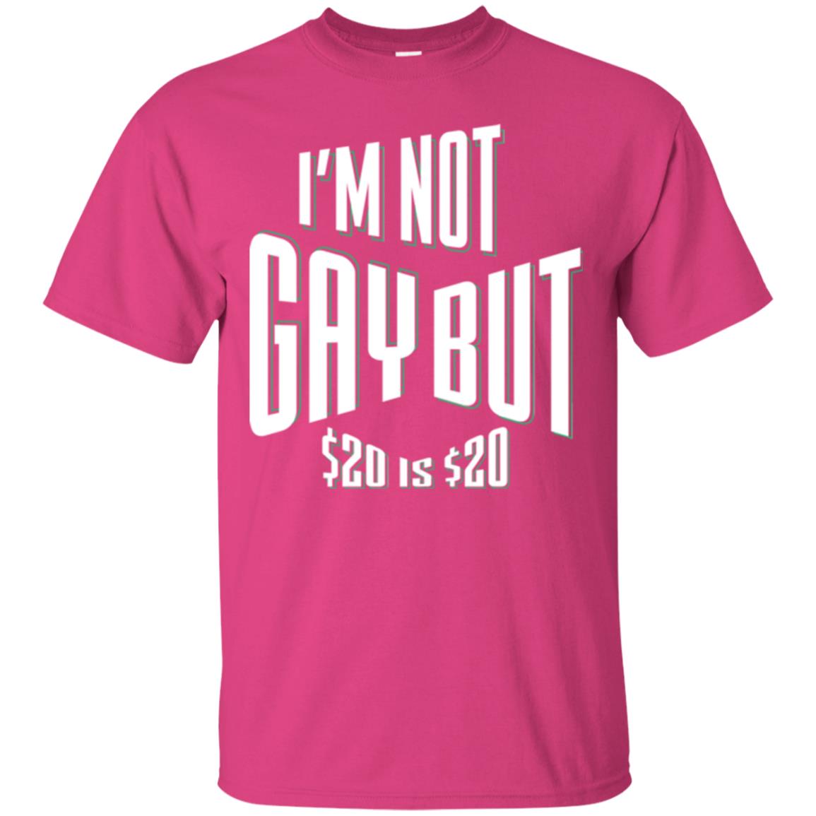 Funny Bi-curious Bachelor Humor Party T-shirt I'm Not Gay But $20 Is $20 Heliconia