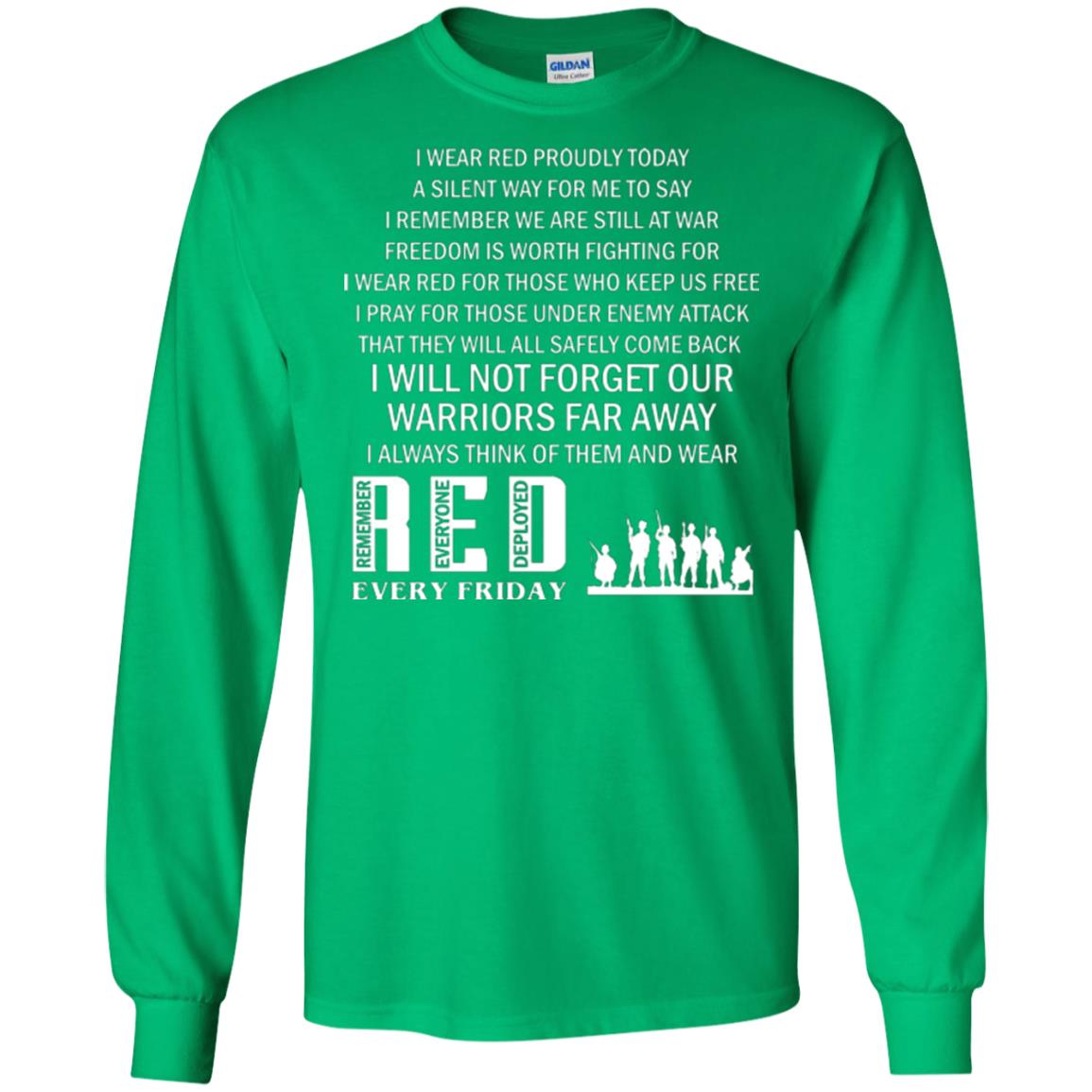 Military T-shirt I Wear Red Proudly Today A Silent Way For Me To Say I Remember We Are Still At War Freedom Is Worth Fighting Irish Green