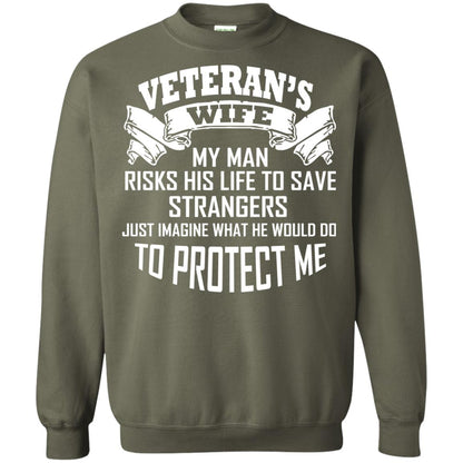 Veteran_s Wife My Man Risks His Life To Save Strangers Just Imagine What He Would Do To Protect Me Military Green