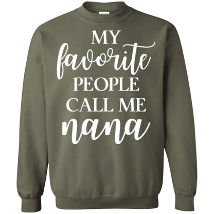 Nana T-shirt My Favorite People Call Me Nana Military Green