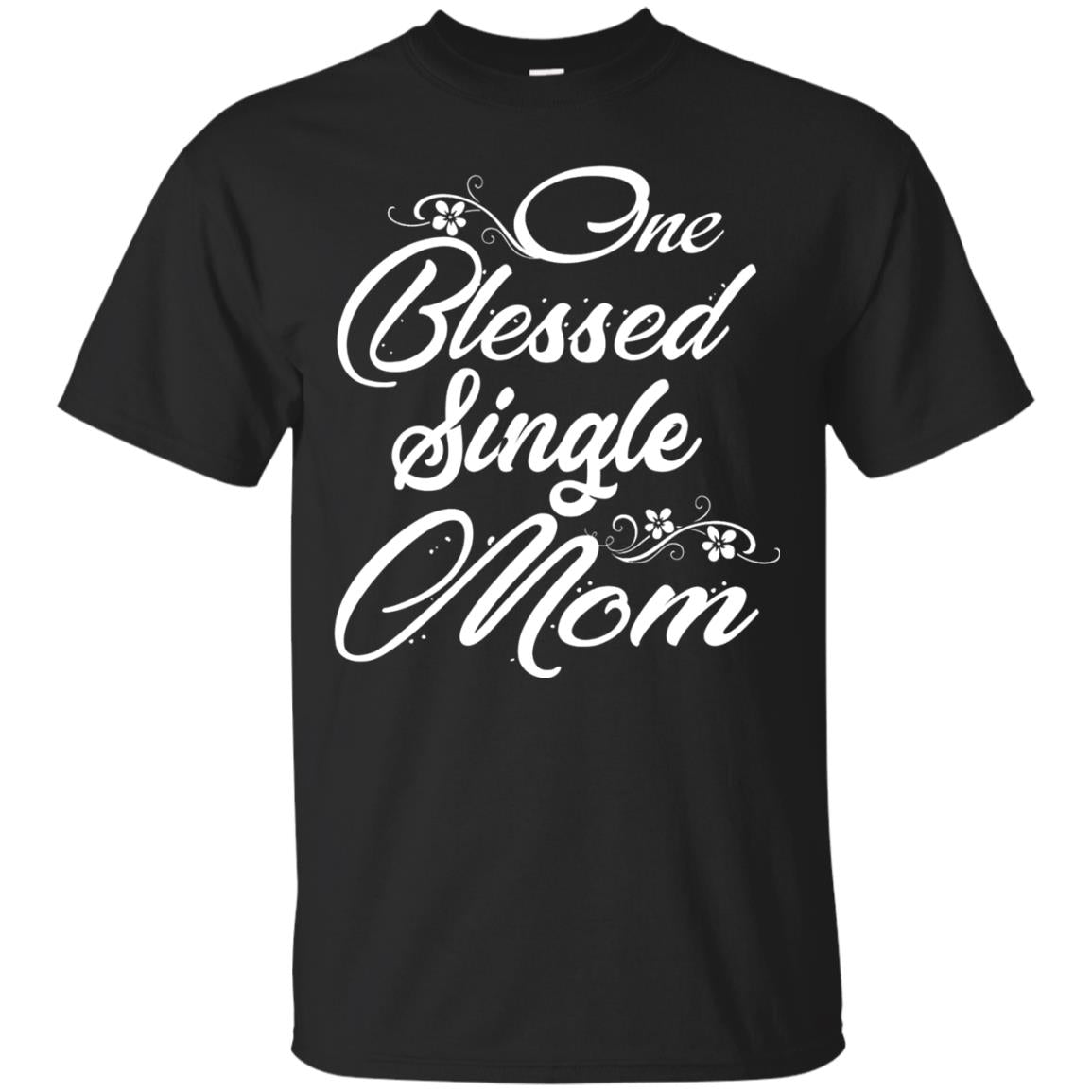 One Blessed Single Mom Shirt Black
