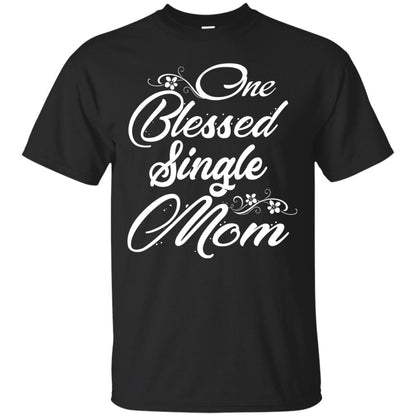 One Blessed Single Mom Shirt Black