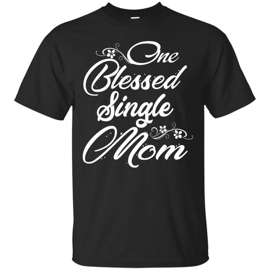 One Blessed Single Mom Shirt Black