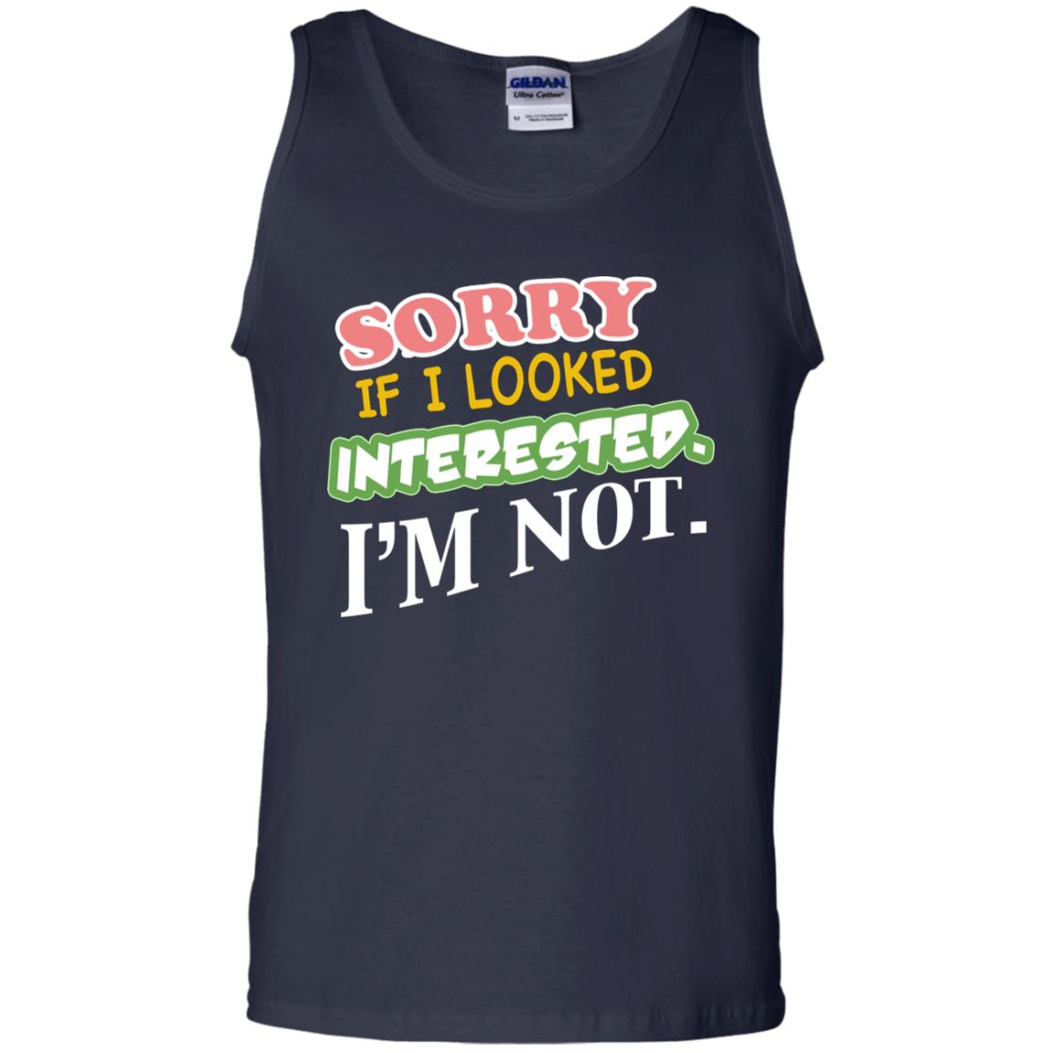 Sorry If I Looked Interested I'm Not Best Quote Shirt Navy