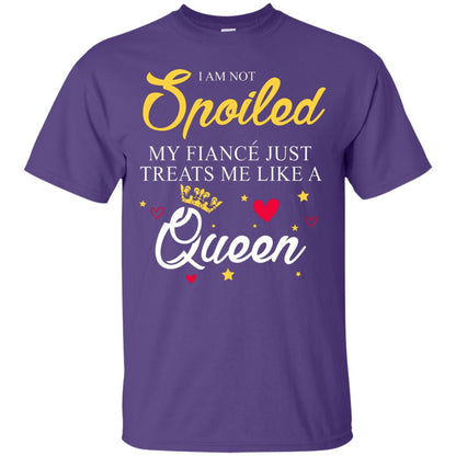 I Am Not Spoiled My Fiance Just Treats Me Liked A Queen Purple