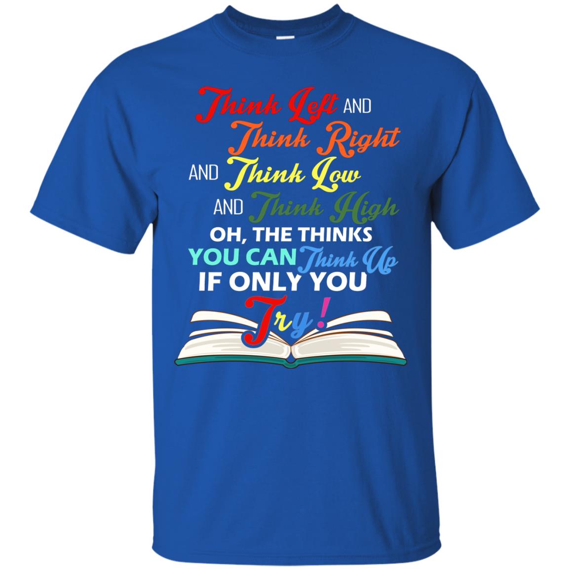 Think Left And Think Right And Think Low Reading T-shirt Royal