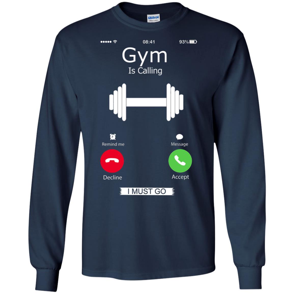 Gym Is Calling I Must Go Funny Gym Shirt Navy