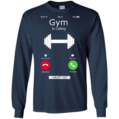 Gym Is Calling I Must Go Funny Gym Shirt Navy
