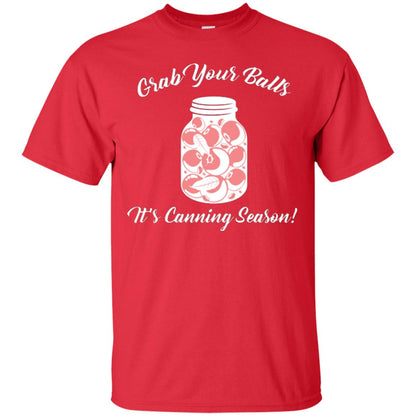 Grab Your Balls It’s Canning Season Canning Lover T-shirt Red