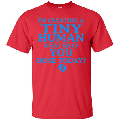 Funny Maternity Shirt Creating Tiny Human Blue Red