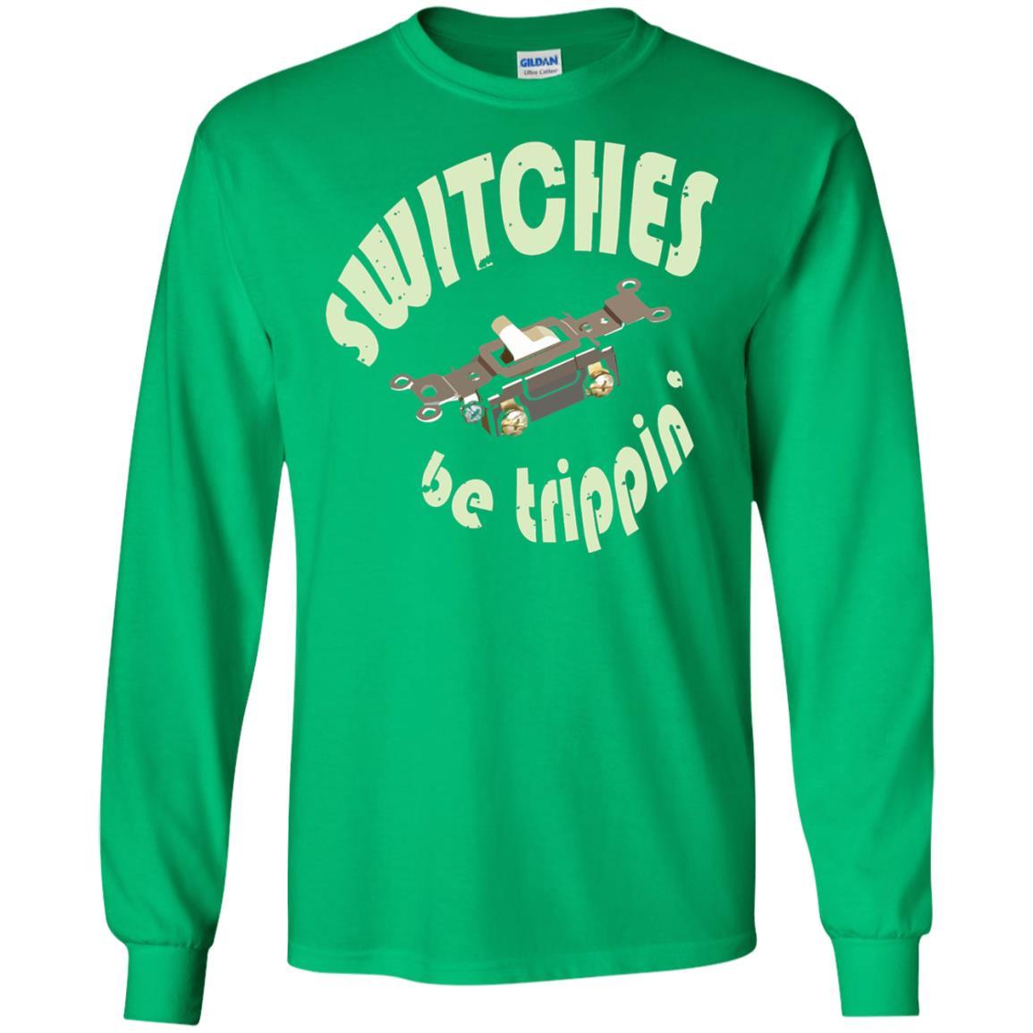 Electrician T-shirt Switches Be Trippin Irish Green
