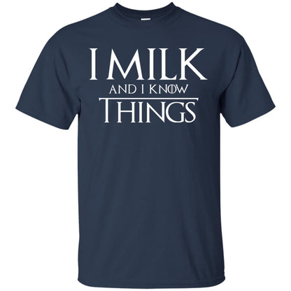 I Milk And I Know Things Game Of Thrones Fan T-shirt Navy