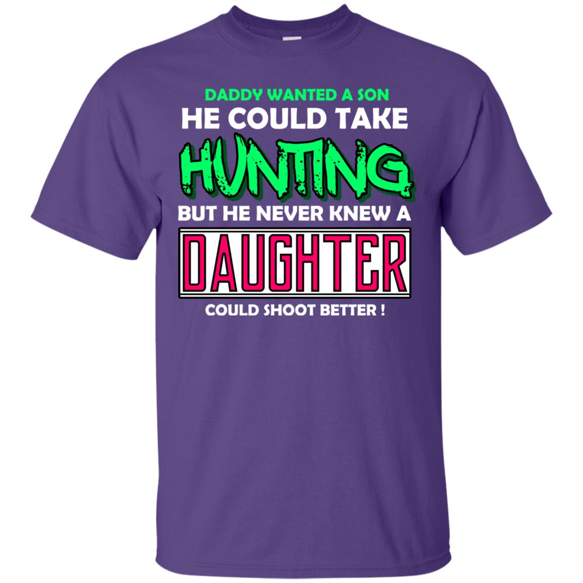 But He Never Knew A Daughter Could Shoot Better Daddy Shirt Purple