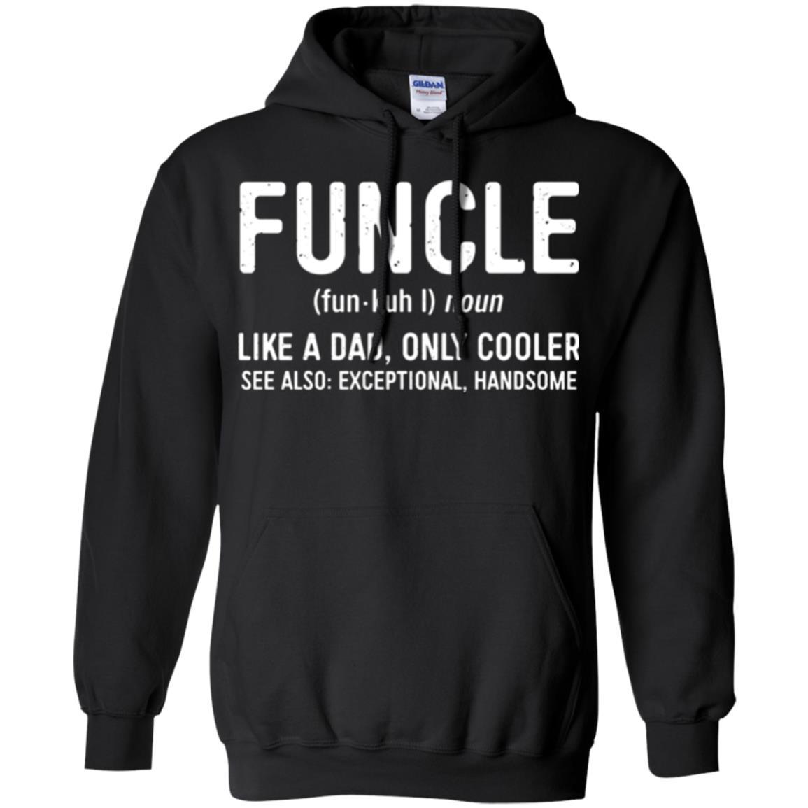 Funcle Definition T-shirt Like A Dad Only Cooler Uncle Black